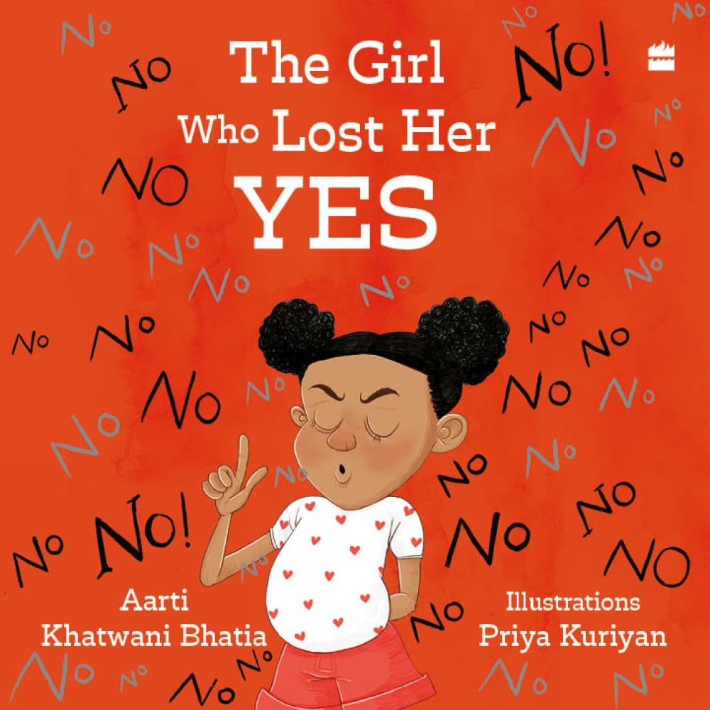 The Girl Who Lost Her Yes by Aarti Khatwani Bhatia (Paperback Book)