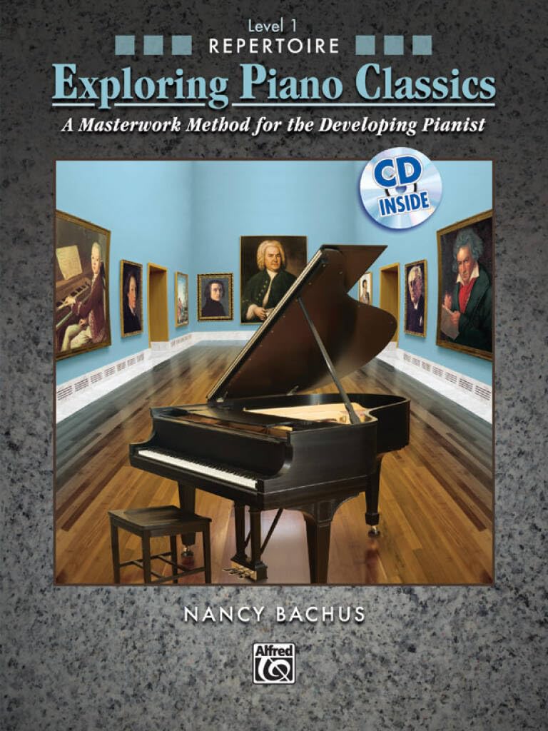 Exploring Piano Classics Repertoire, Bk 1: A Masterwork Method for the Developing Pianist, Book & Online Audio (Exploring Piano Classics, Bk 1)