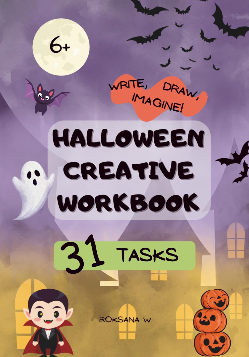 Halloween Creative Workbook, Activity Book for Kids Ages 6+ – 31 Fun Drawing and Writing Tasks: Halloween Activity and Coloring Book, Creative Drawing and Writing Prompts
