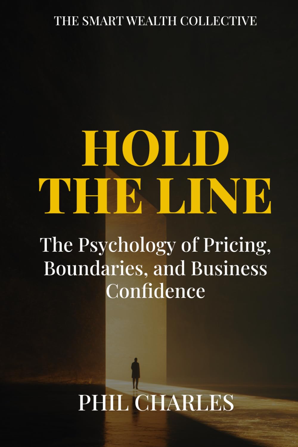 Hold the Line: The Psychology of Pricing, Boundaries, and Business Confidence