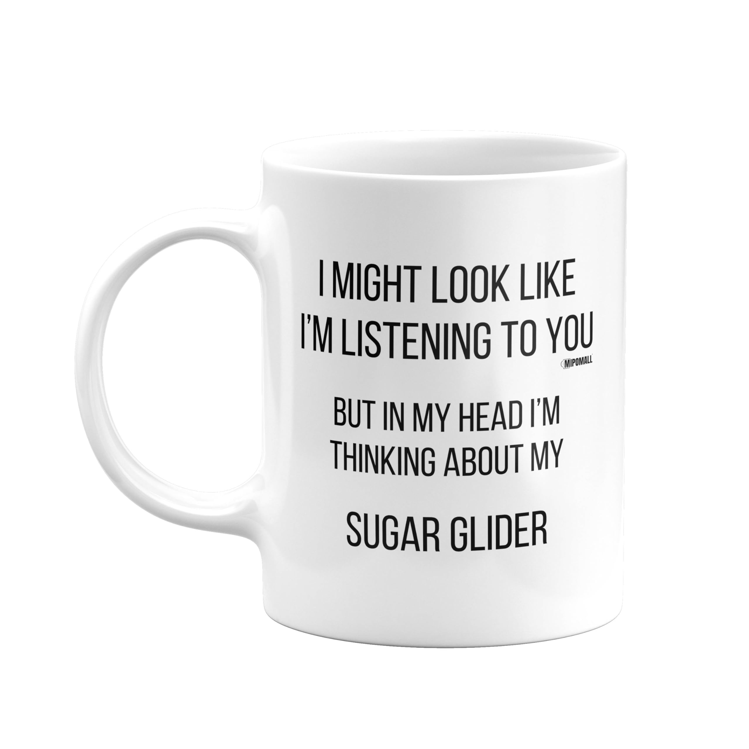 MIPOMALL Mug for Sugar Glider Mum or Dad, Funny, Joke or Silly, Birthday Gifts for Men or Women, Presents for Christmas, Secret Santa, I'm Thinking of mm-CA_228_105