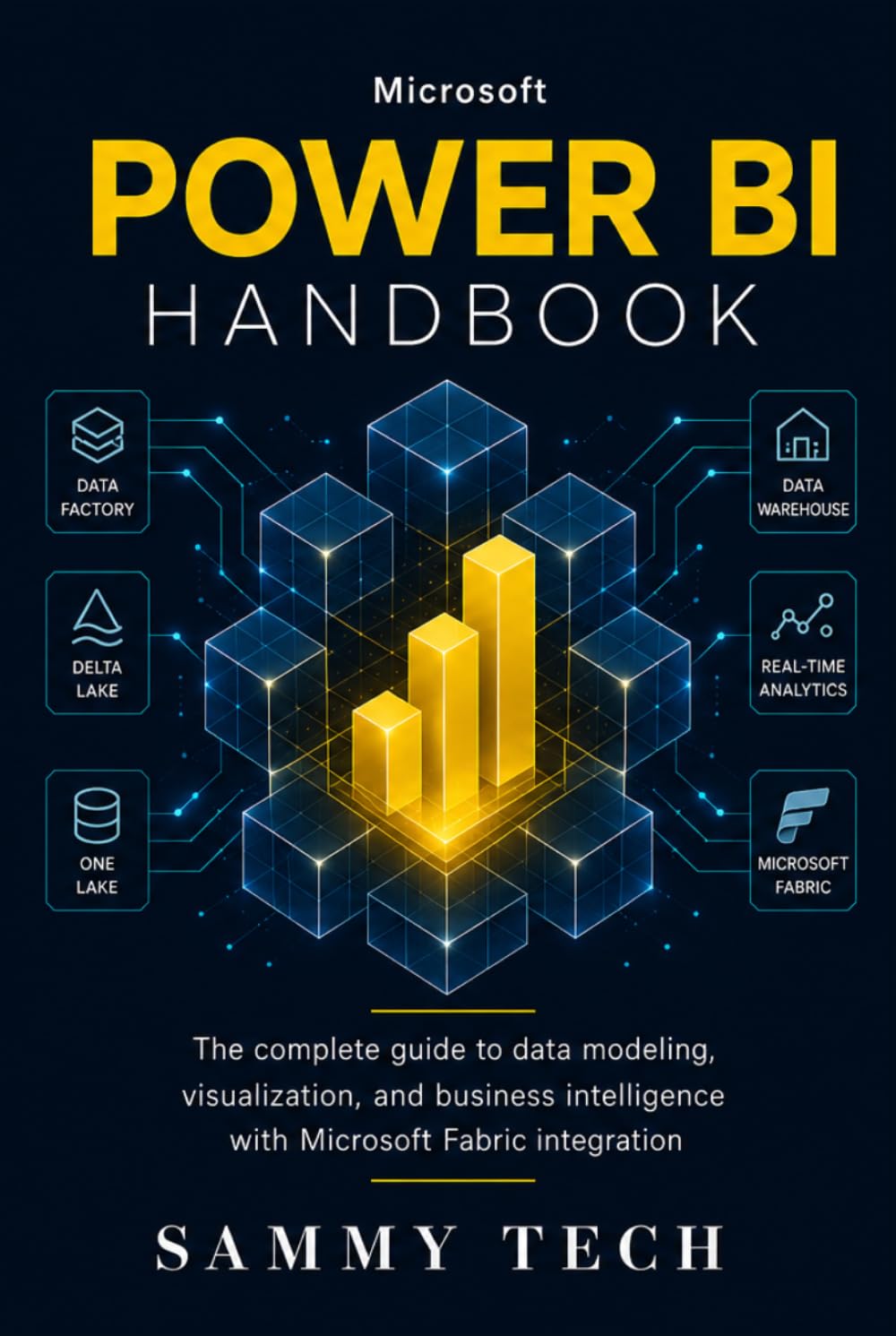 Microsoft Power Bi Handbook: The Complete Beginners Guide to Data Modeling, DAX Mastery, and Visualizations with Microsoft Fabric Integration