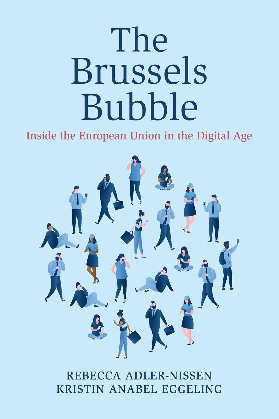 The Brussels Bubble: Inside the European Union in the Digital Age