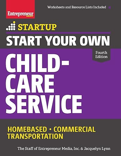 Start Your Own Child-Care Service: Your Step-By-Step Guide to Success (StartUp Series)