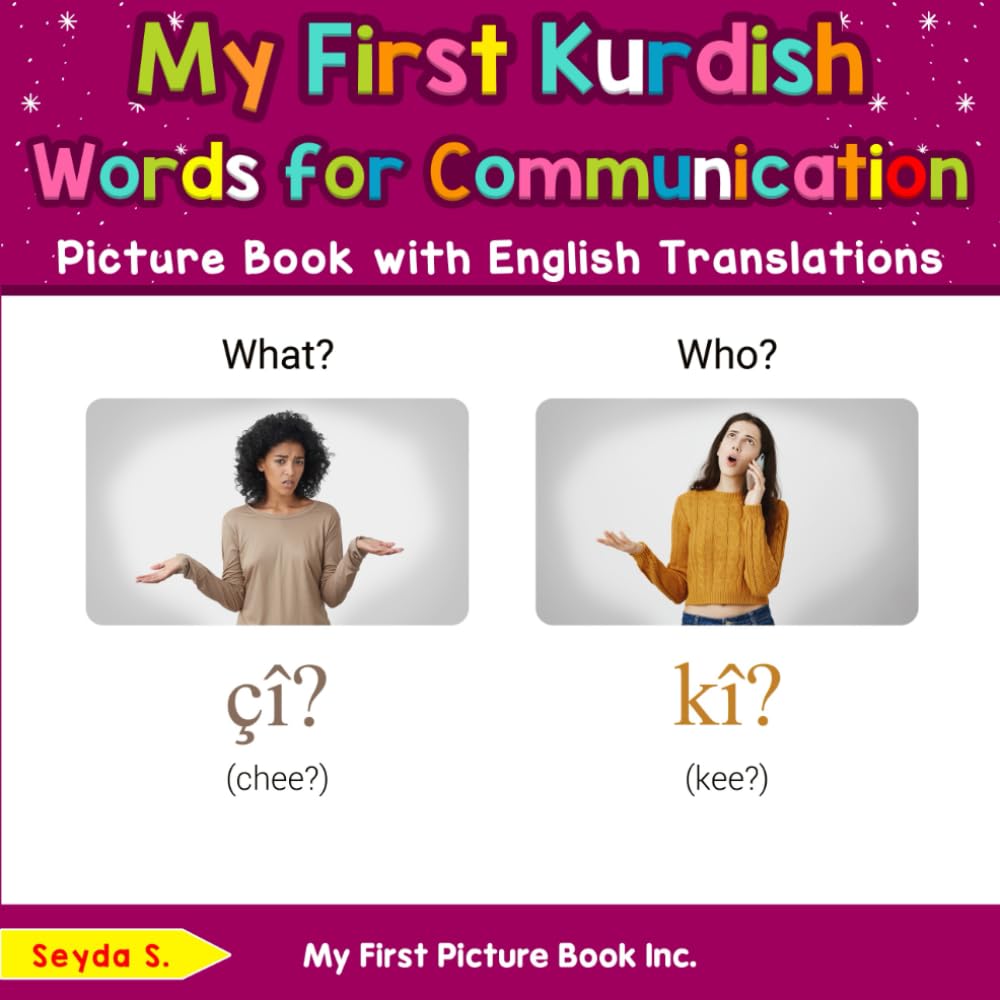 My First Kurdish Words for Communication Picture Book with English Translations (Teach & Learn Basic Kurdish words for Children)