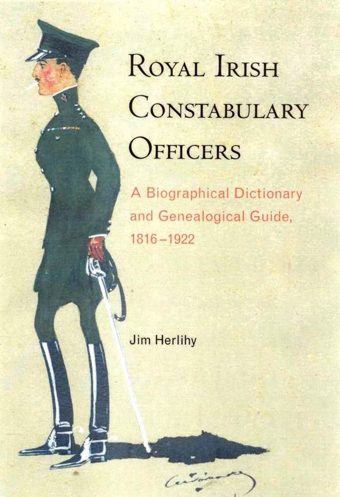 Royal Irish Constabulary Officers by Jim Herlihy (Paperback Book)