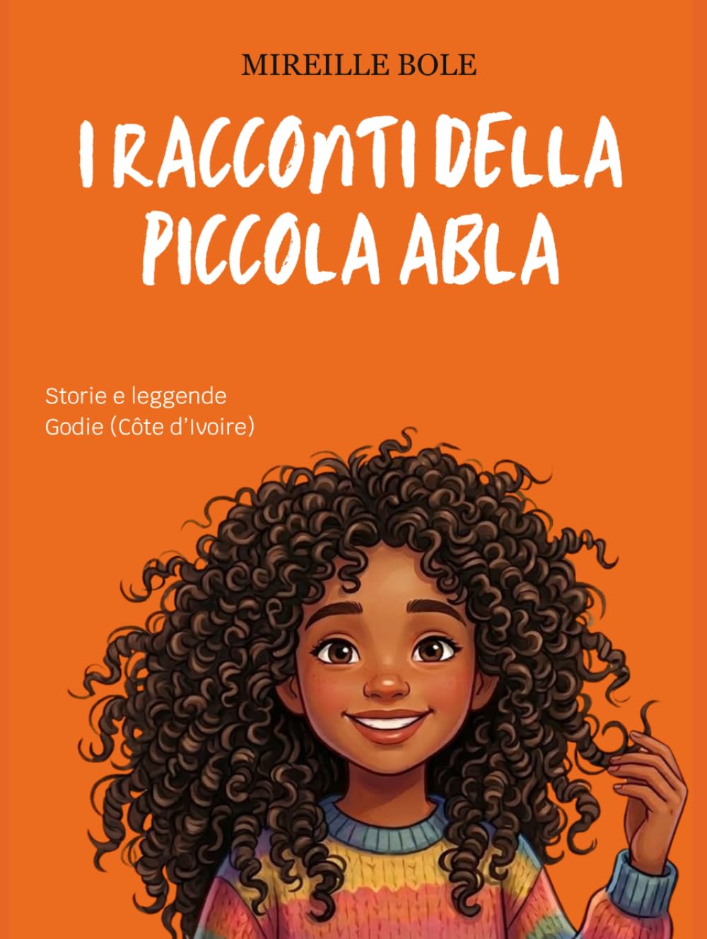 I RACCONTI DELLA PICCOLA ABLA: Storie e leggende Godie (Côte d'Ivoire)
