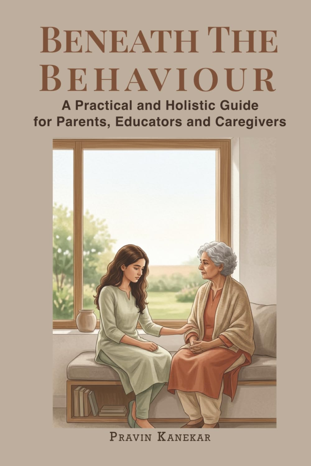 BENEATH THE BEHAVIOUR: Understanding and Supporting Adolescents with Wisdom,Compassion and Clarity