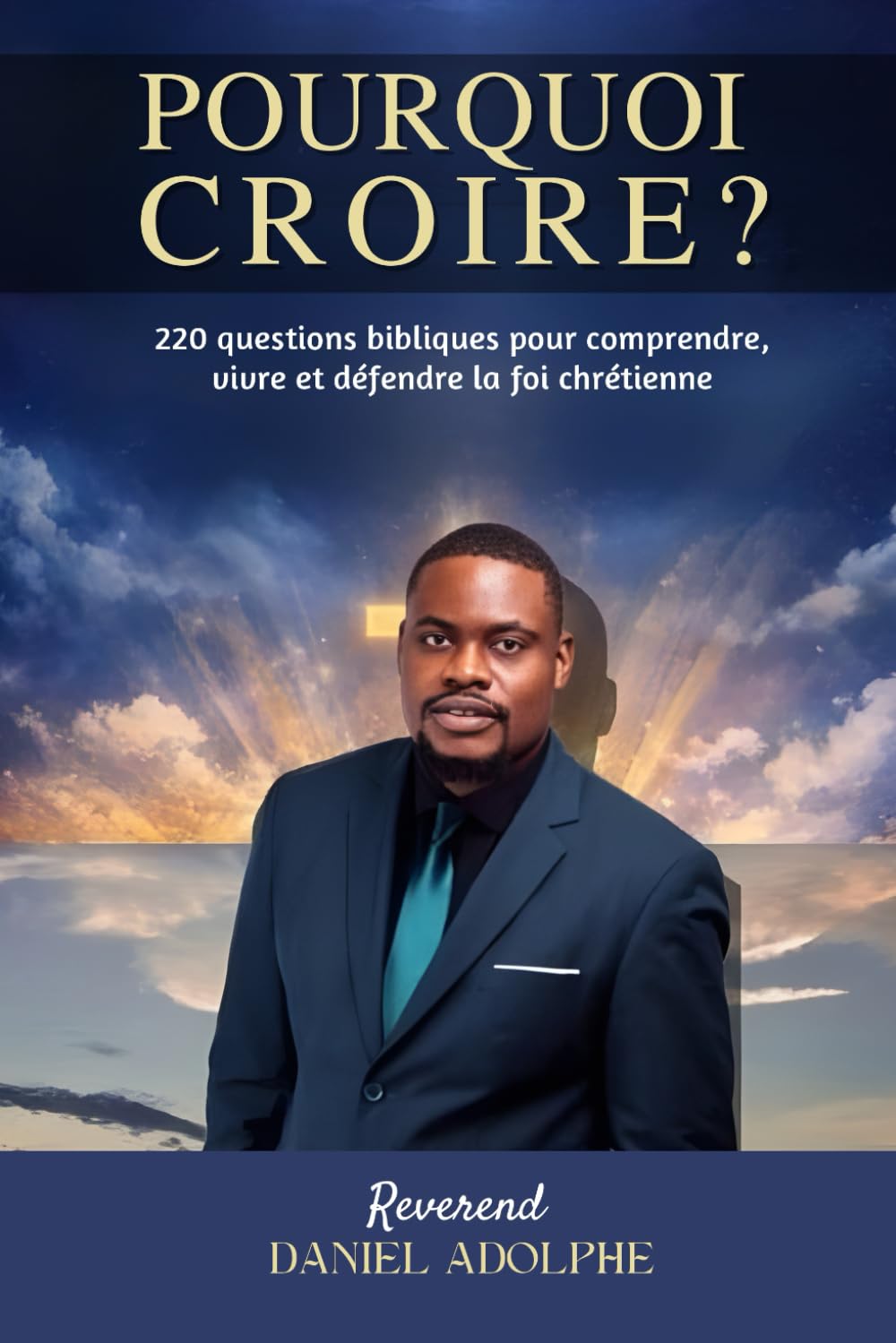 Pourqoui croire: 220 questions bibliques pour comprendre vivre et defendre la foi chretienne