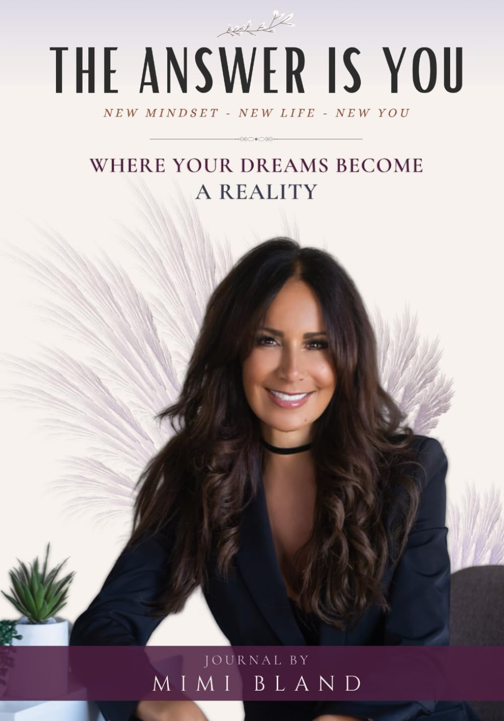 The Answer Is You: Where Your Dreams Become a Reality