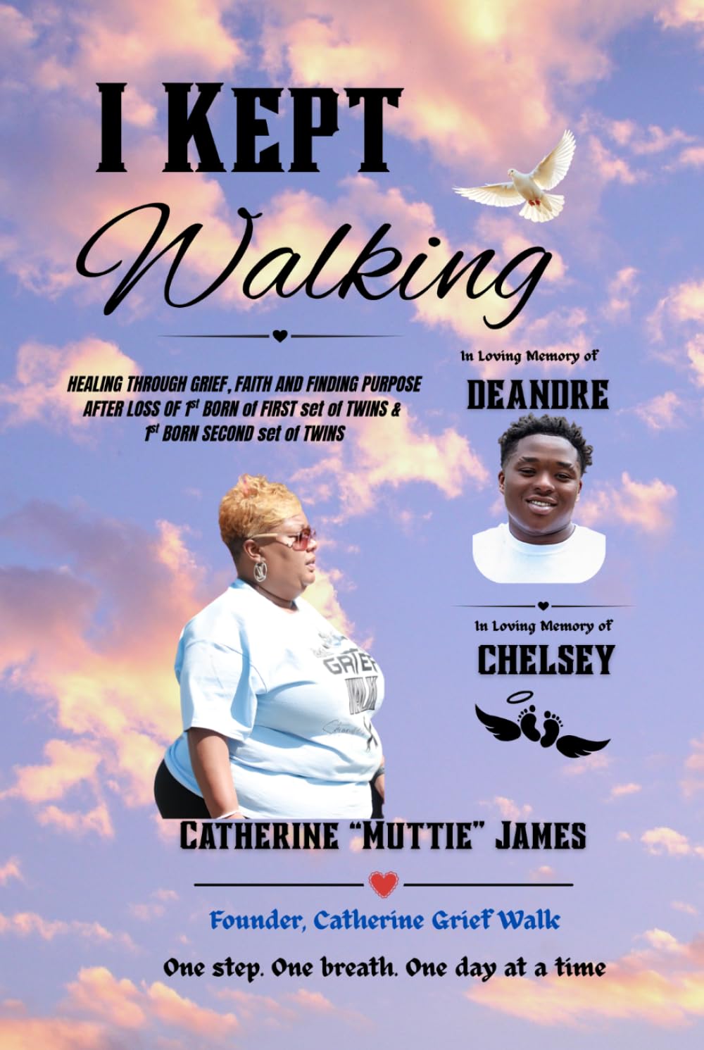 I Kept Walking: Healing Through Grief, Faith, and Finding Purpose After Loss