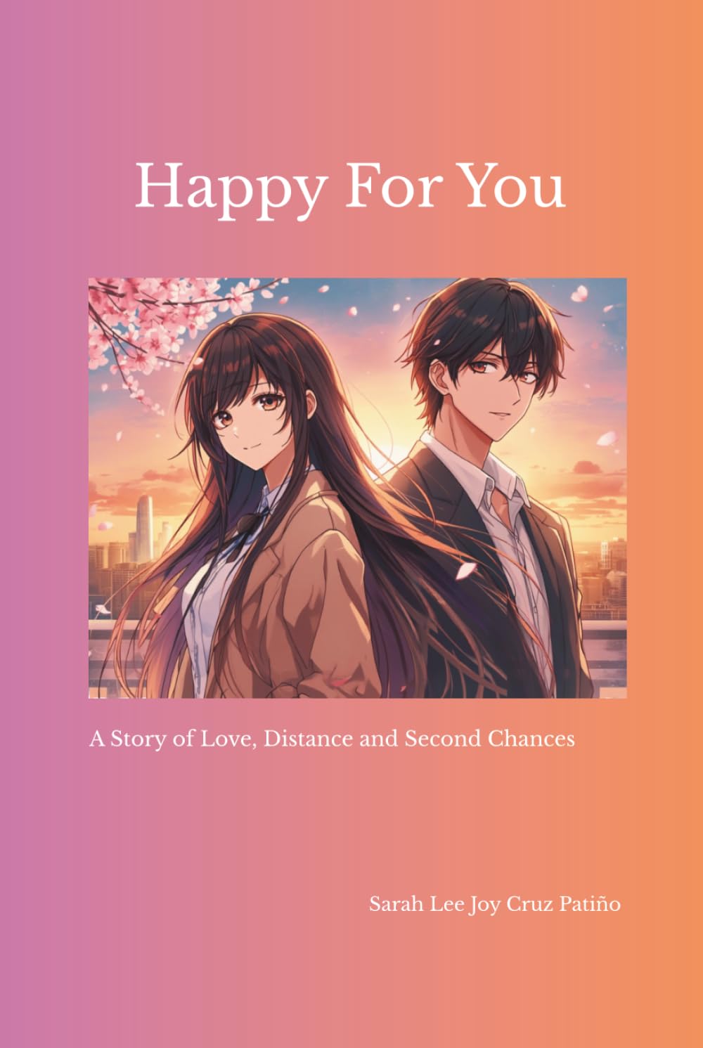 Happy for you: A Story of Love, Distance and Second chances