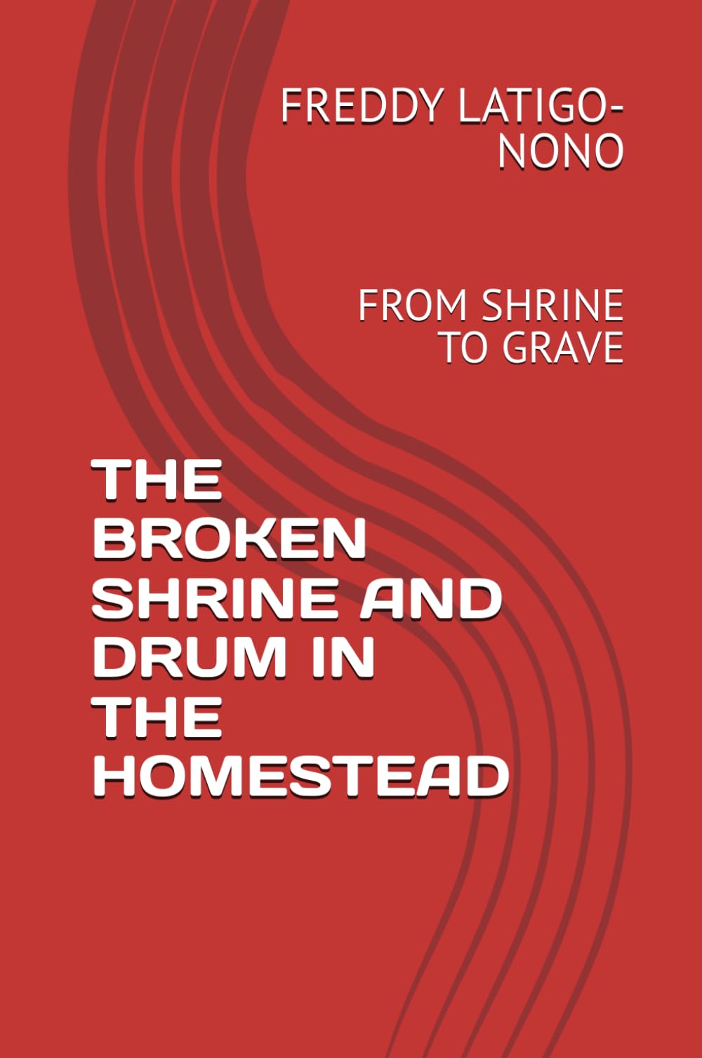 THE BROKEN SHRINE AND DRUM IN THE HOMESTEAD: FROM SHRINE TO GRAVE