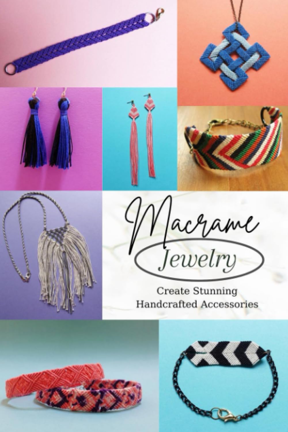 Macrame Jewelry: Create Stunning Handcrafted Accessories: Discover the Art of Macrame Jewelry Making