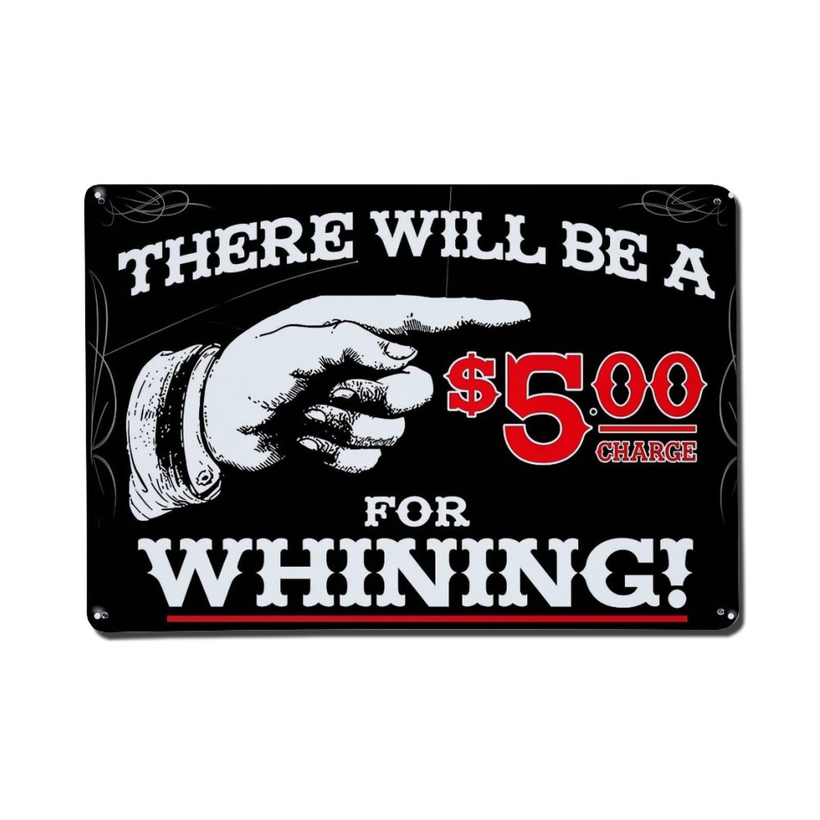 There Will Be A Charge For Whining Retro Metal Tin Sign, Vintage Decor Art Poster for Bar, Home, Man Cave, Kitchen, Laundry Room Gift 8x12Inch
