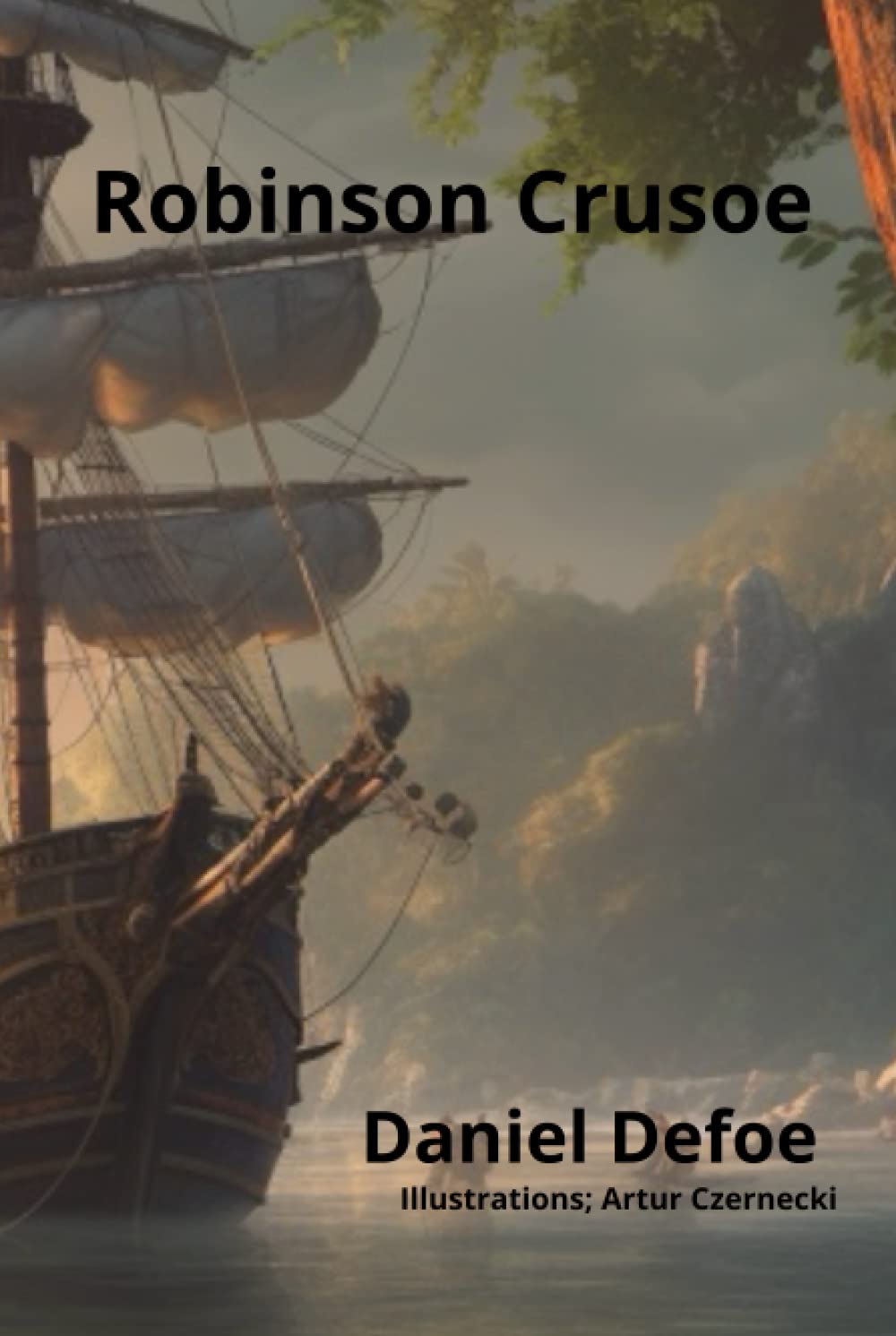 Robinson Crusoe THE original Edition 1719 with illustrations Artur Czernecki (Daniel Defoe): Daniel Defoe
