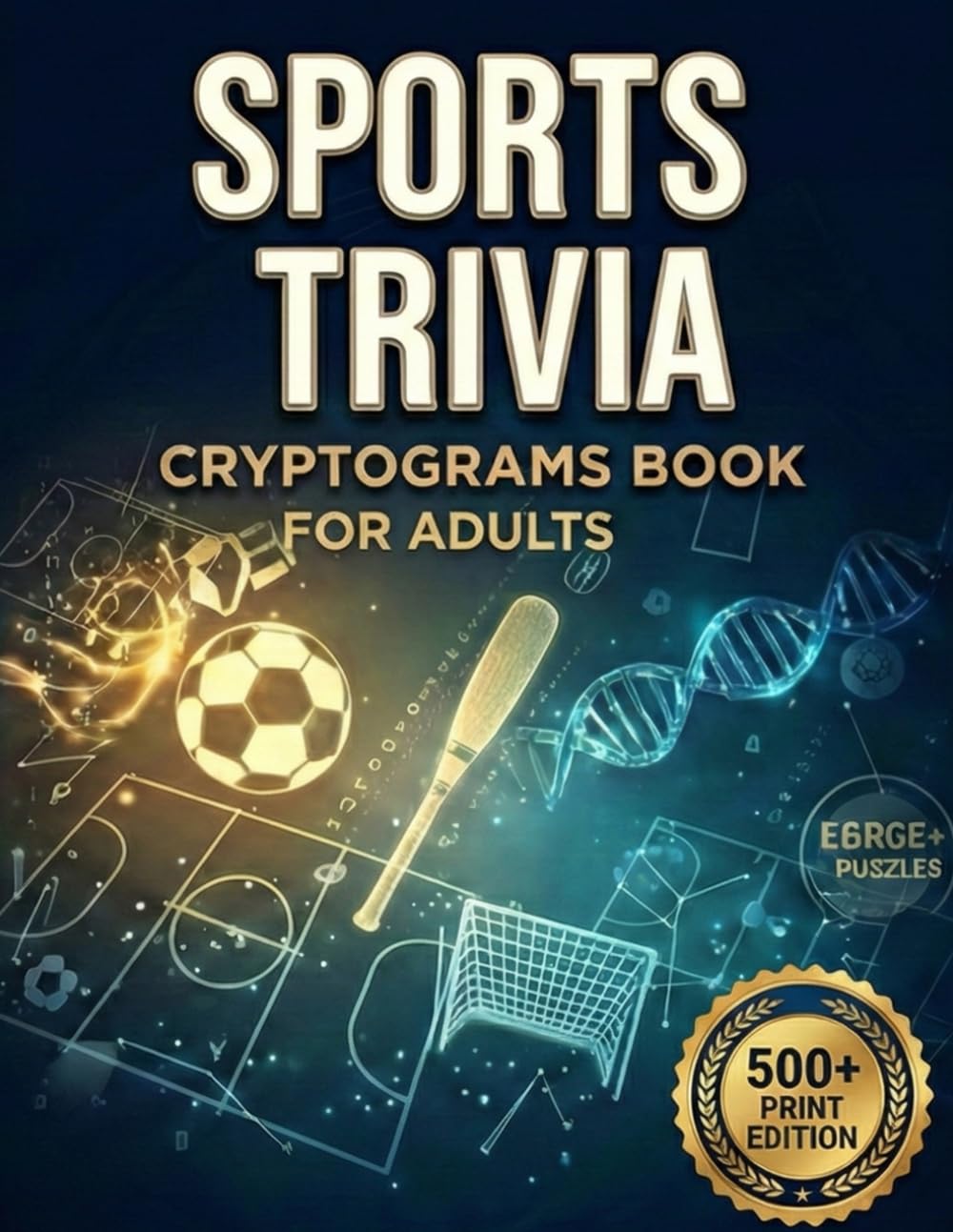 Sports Trivia Cryptograms for Adults: Decipher 500 Large Print Codes & Reveal Fun Facts from Football, Baseball, Basketball & More - A Brain Teasing Game for Seniors