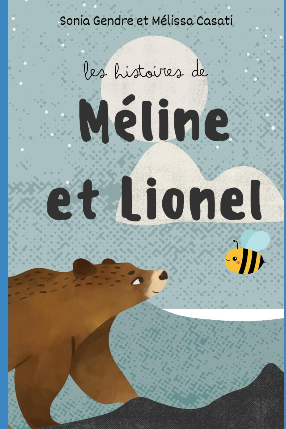 Les histoires de Méline et Lionel: Recueil d’histoires pour enfants