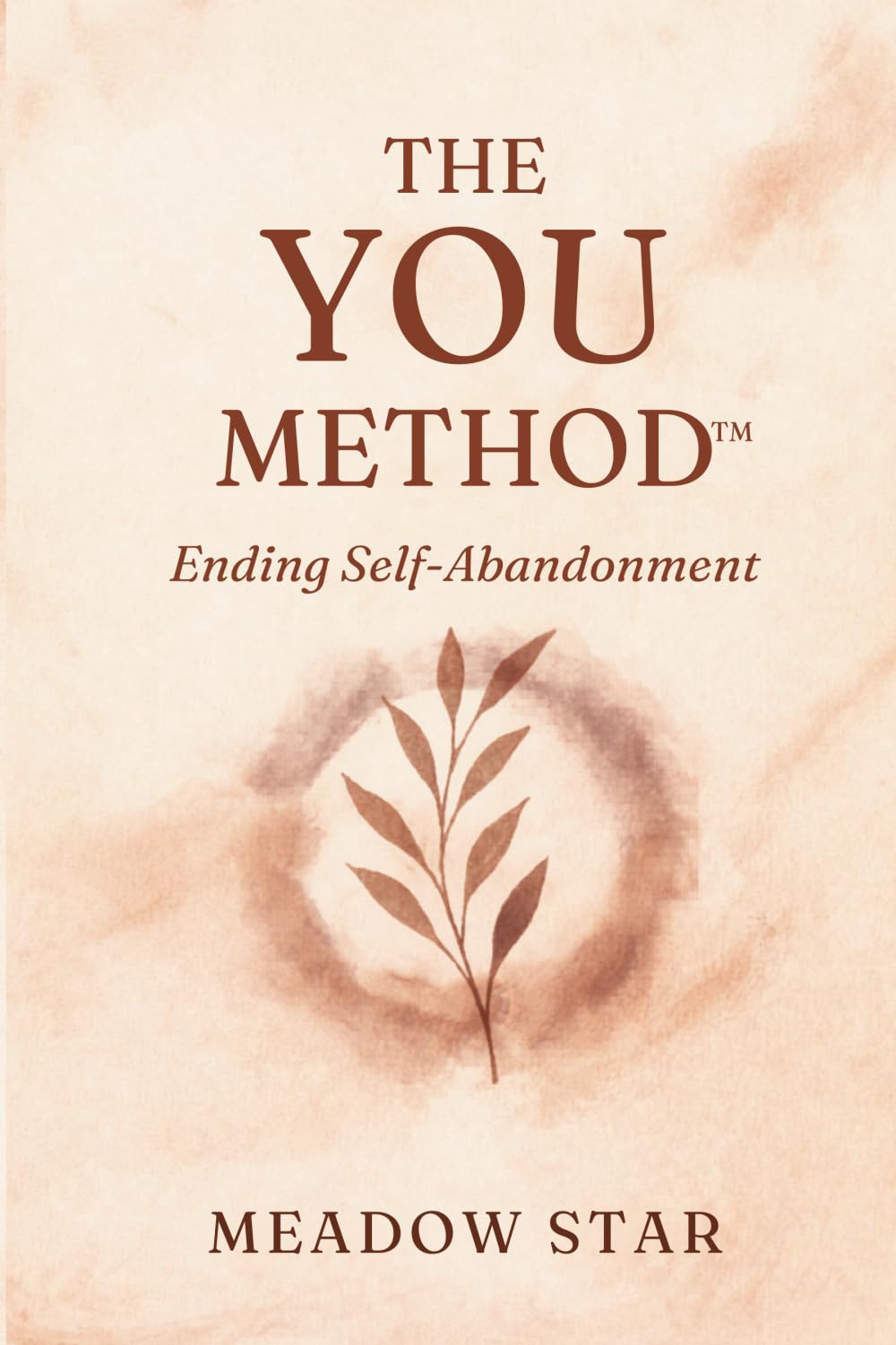 The YOU Method™: Ending Self-Abandonment