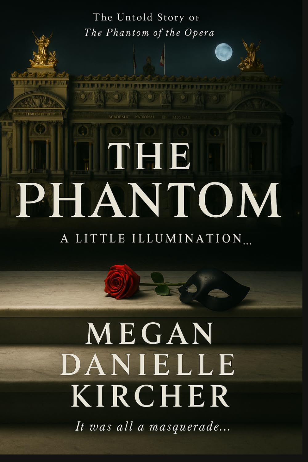 The Phantom: The Untold Story of the Phantom of the Opera