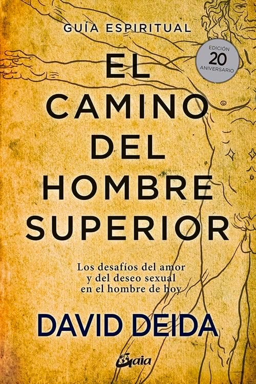 El camino del hombre superior. Guía espiritual. EDICIÓN 20 ANIVERSARIO: Los desafíos del amor y del deseo sexual en el hombre de hoy (Espiritualidad) Paperback – 23 Sept. 2020