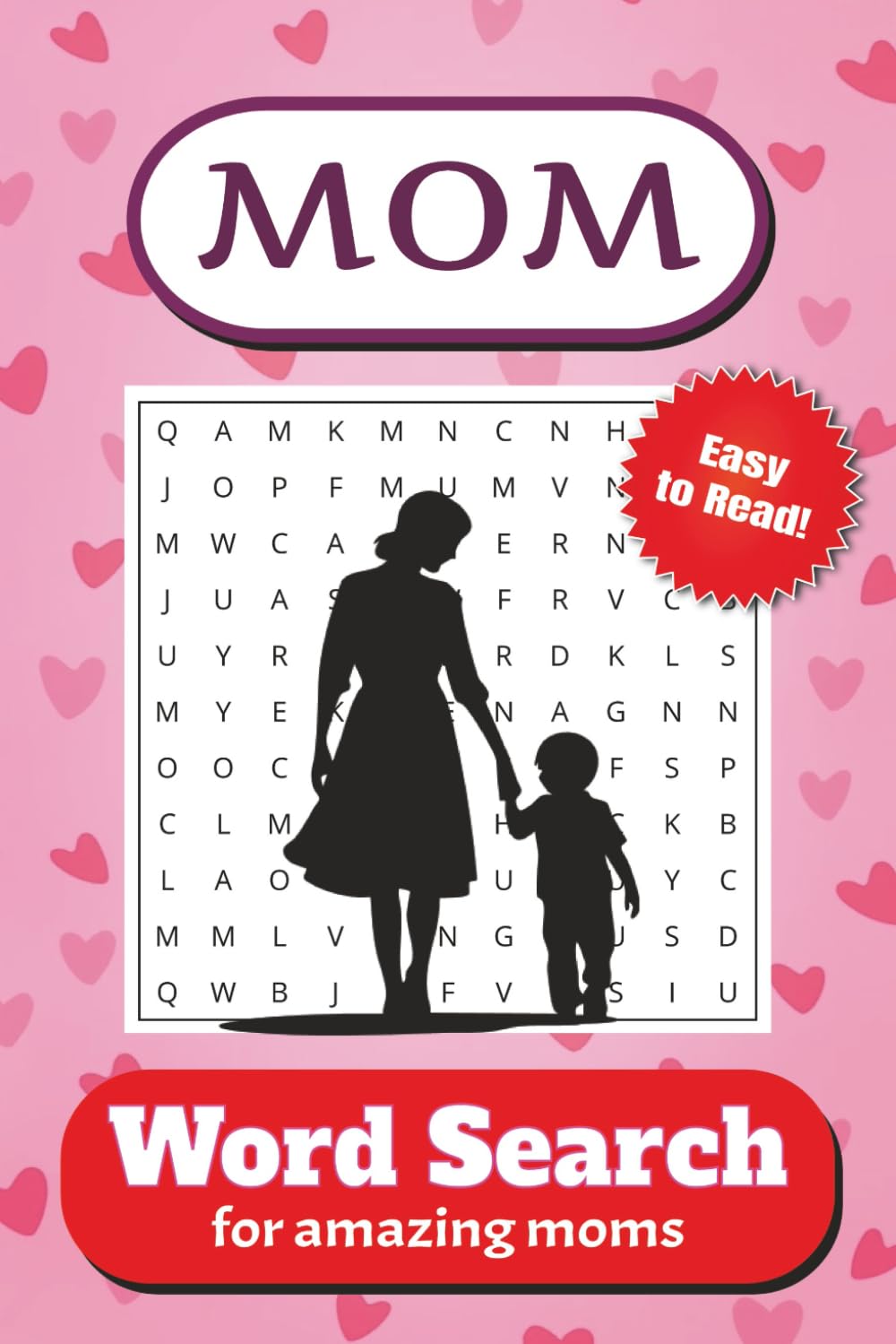 Mom Word Search Puzzle Book: Word Searches with Easy to Read Print about the Best Moms Ever, Celebrating Motherhood | 6x9 inches, 110 pages | 490+ words | leisure time puzzles for All Ages