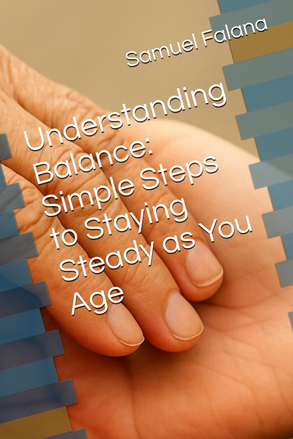 Senescence: The Gentle Science of Staying Steady: Rediscovering Balance, Confidence, and Movement in Aging