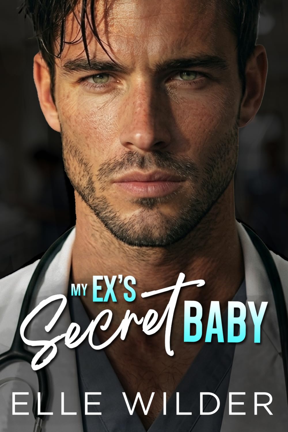 My Ex's Secret Baby: A Second Chance, Grumpy Surgeon Romance