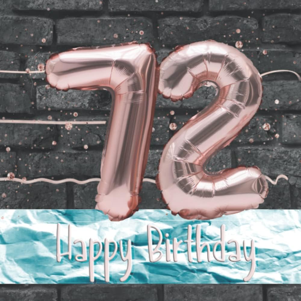 Gästebuch 72. Geburtstag Happy Birthday: Eintragen und Ausfüllen 72. Geburtstag. Lustiges Geschenk & Geburtstagsdeko für Glückwünsche und Fotos der Gäste