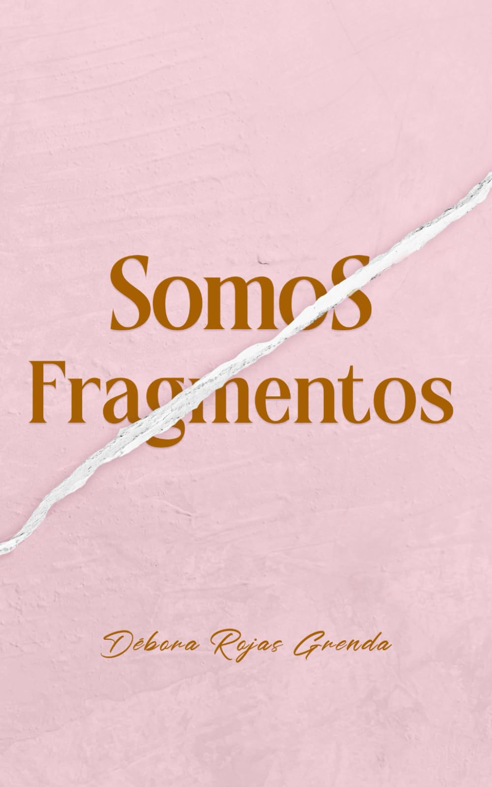 Somos Fragmentos (Spanish Edition)