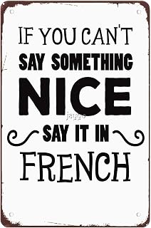 Vintage Tin Sign If You Can T Say Something Nice Say It in French Wall Art Decoration Kitchen Farm Wall Art Man Cave Bar Hotel 6x8in