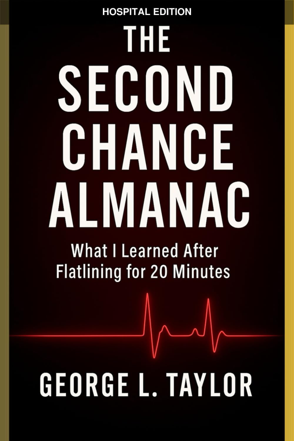 The Second Chance Almanac: Hosptal Edition-A Second-Chance for Patients and Families (The Father's Almanac Series)