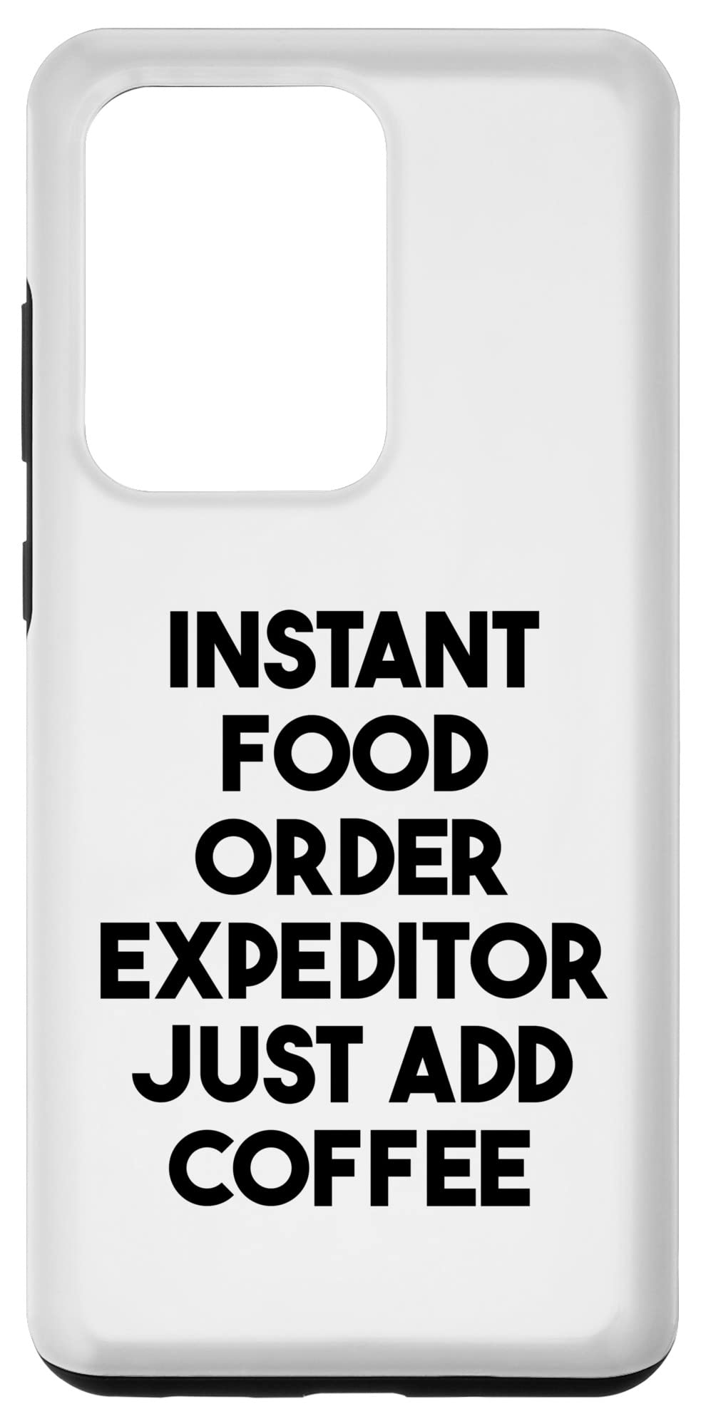 Galaxy S20 Ultra Instant Food Order Expeditor Just Add Coffee Case