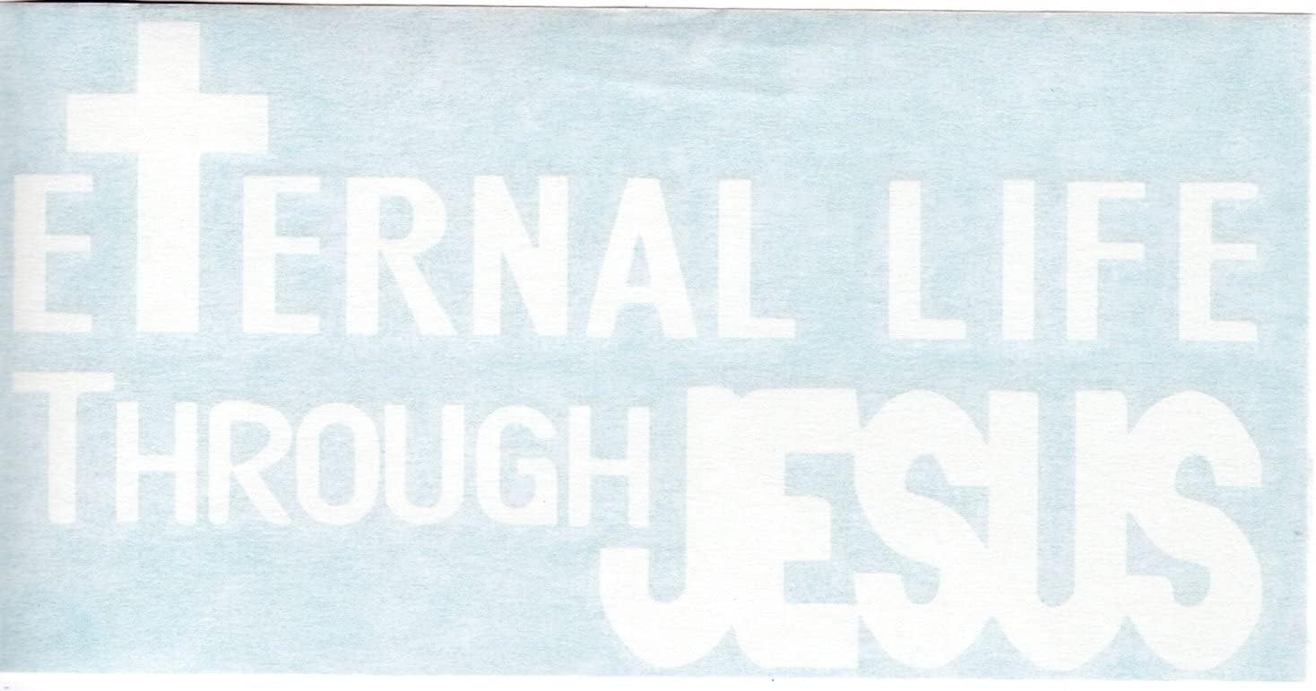 Eternal Life Through Jesus - Christian Christ Car Truck Van Moped Helmet Hard Hat Auto Automotive Craft Cup Tumbler Laptop Vinyl Decal Bumper Window Wall Sticker 08144