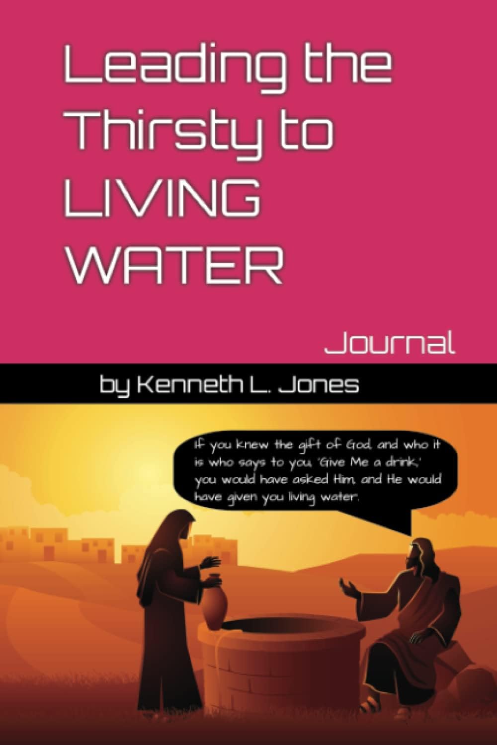 Independently published Leading the Thirsty to LIVING WATER Journal