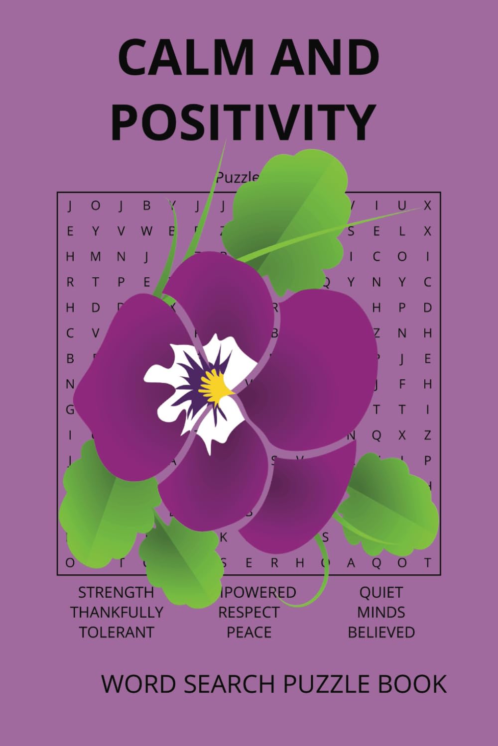 Calm and Positivity Word Search: Escape the chaos and embrace tranquility with "Calm & Positivity" A Relaxing Word Search Journey. This beautifully ... stress relief, and daily moments of Joy.