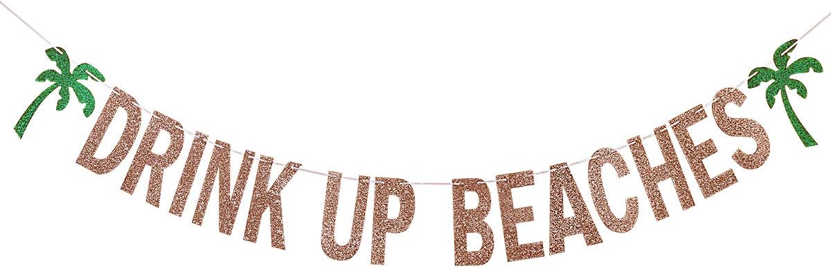 Drink Up Beaches Banner Rose Gold Glitter- Luau Party Decorations,Flamingo Party Decorations,Hawaiian Bachelorette Party Decorations,Beach Bachelorette Decorations for Girl