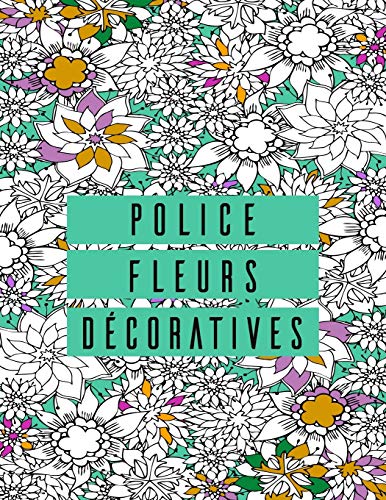 Police fleurs décoratives (French Edition)