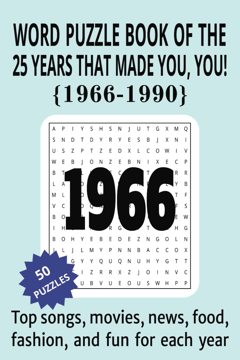1966 to 1990 Word Puzzle Book of the 25 Years that Made You, You!: The Birthday Book of Word Searches that Take You on a Journey Through Life's Most Memorable Events