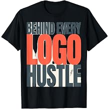 Behind Every Logo Hustle Custom Logo Design T-Shirt