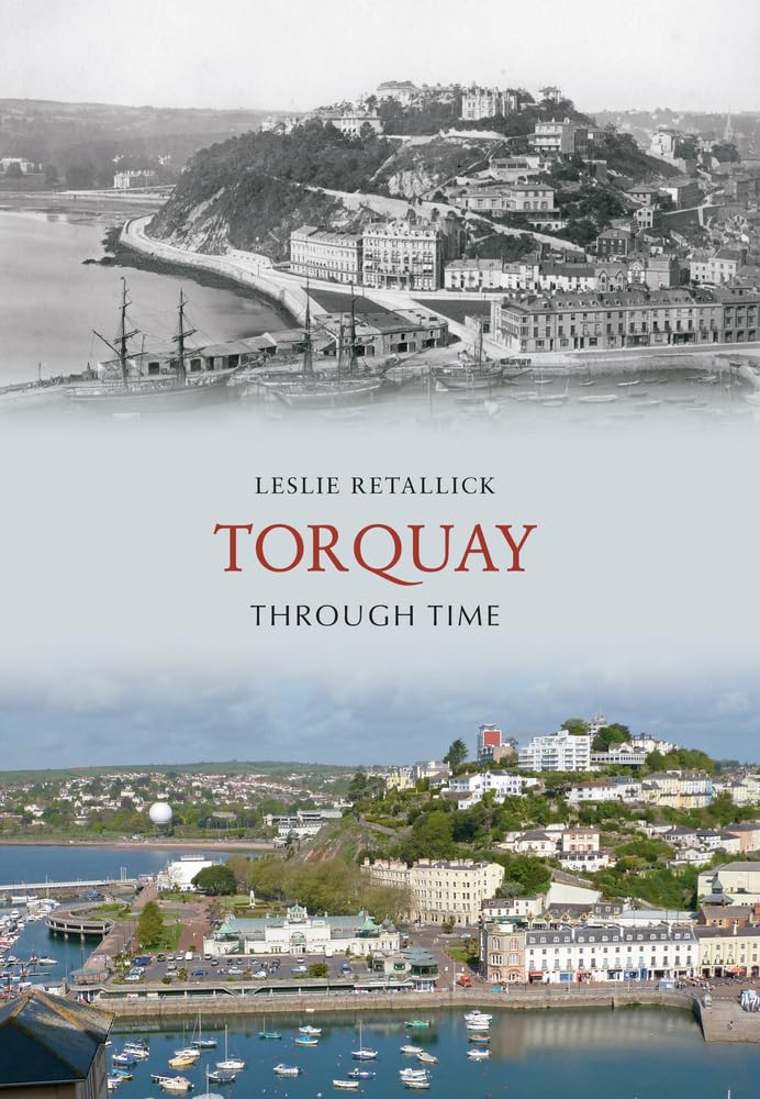 Torquay Through Time,Leslie Retallick