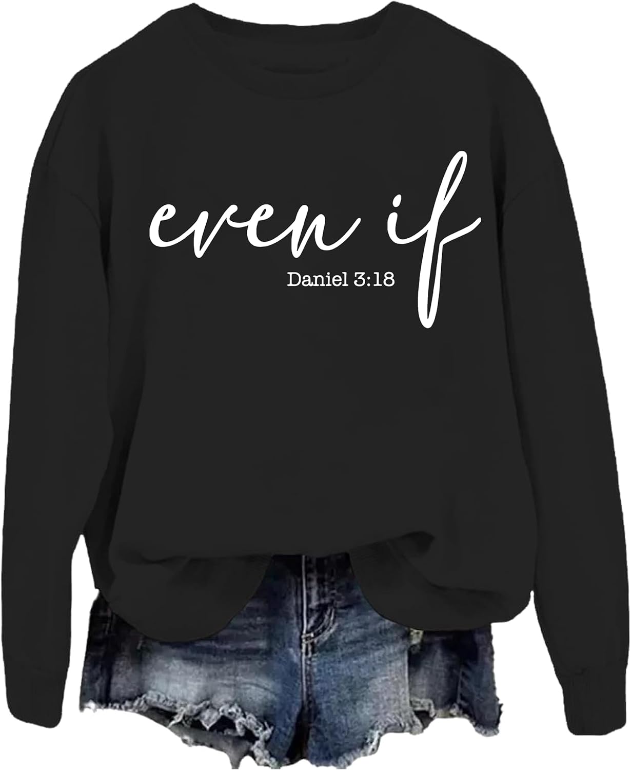 Christian Sweatshirts for Women Even If Dan Iel 3 18 Faith Sweatshirt Funny Christian Sweatshirt Men