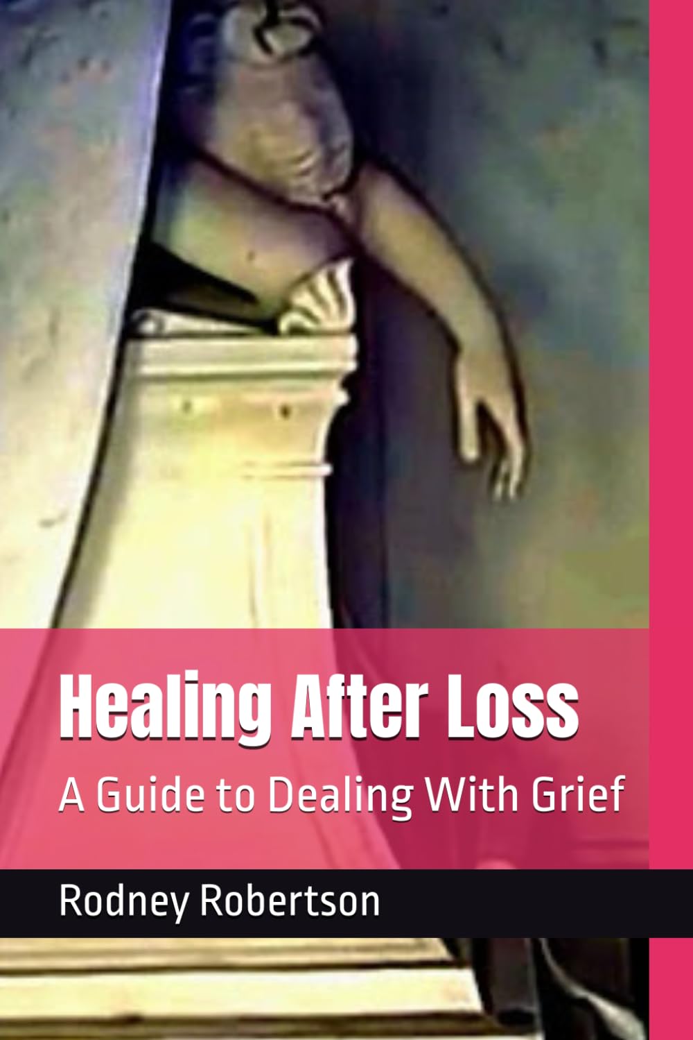 Healing After Loss: A Guide to Dealing With Grief