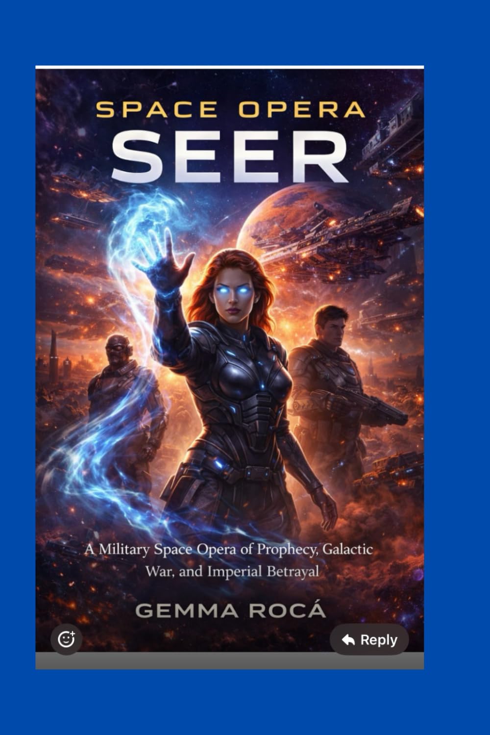 SPACE OPERA SEER: A Military Space Opera of Prophecy, Galactic War, and Imperial Betrayal