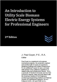 An Introduction to Utility Scale Biomass Electric Energy Systems for Professional Engineers (Electric Power Generation and Distribution)