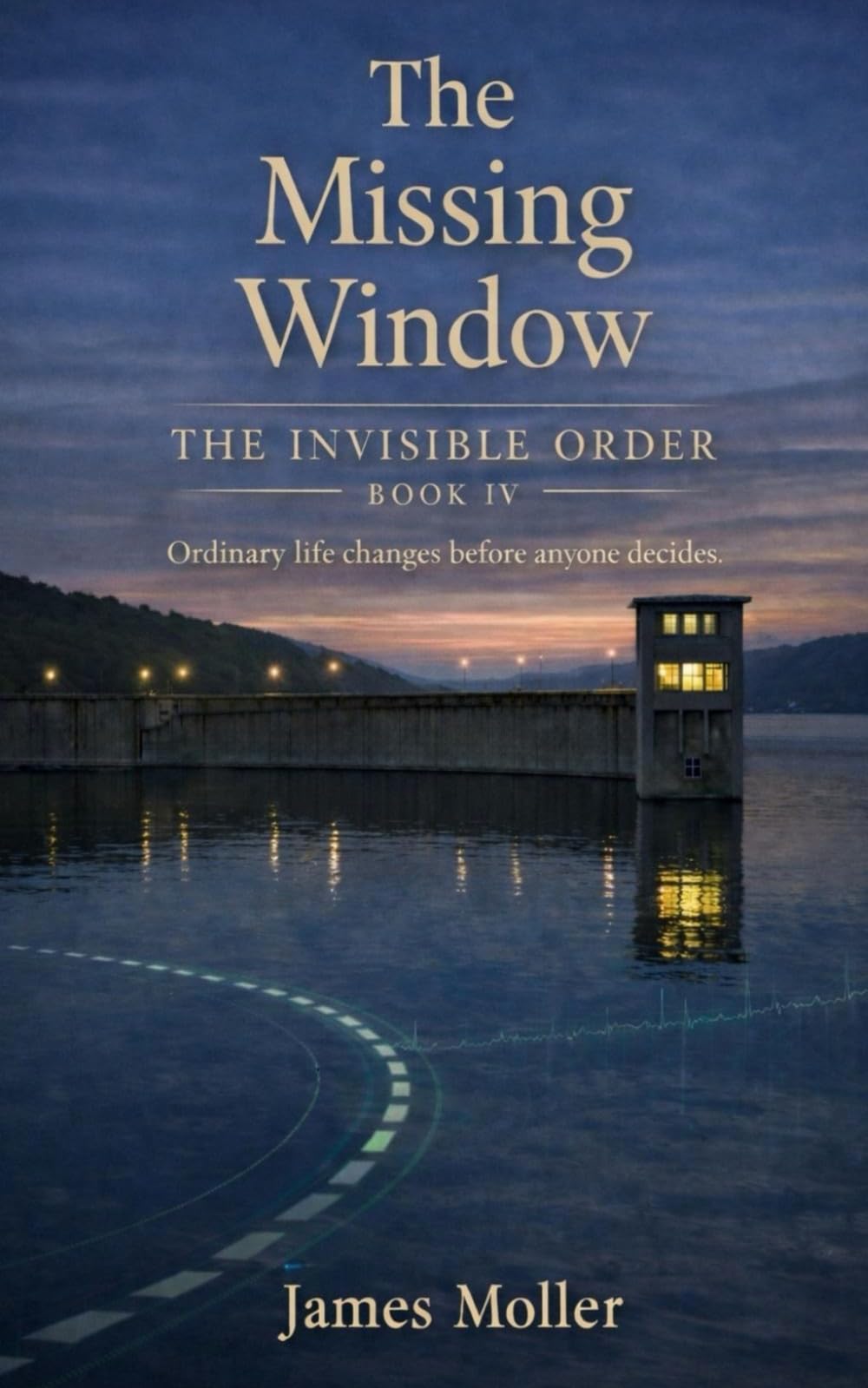 The Missing Window: A Novel of Timing and Trust (The Invisible Order)