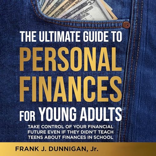 The Ultimate Guide to Personal Finances for Young Adults : Frank J. Dunnigan Jr episode artwork
