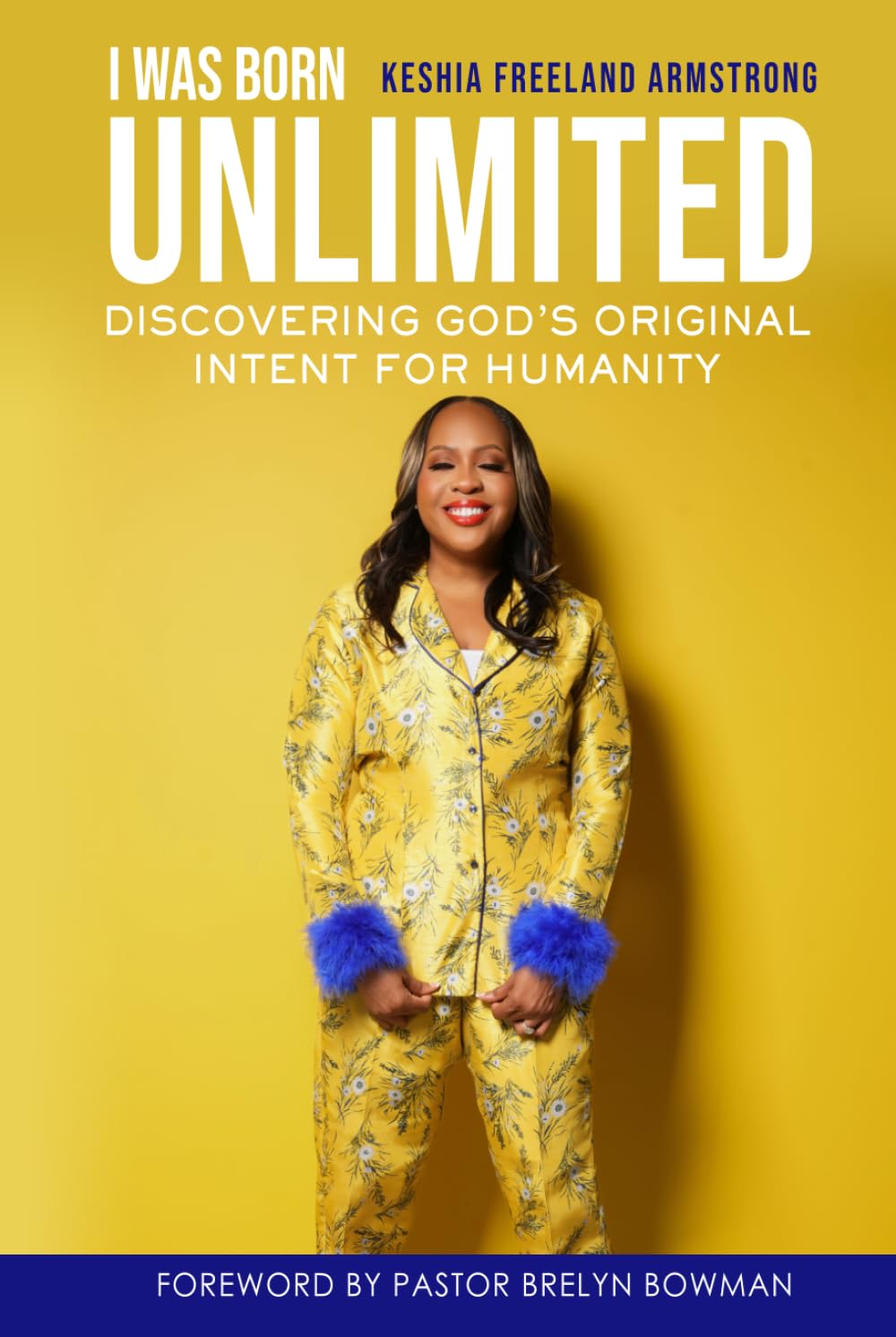 I Was Born Unlimited: Discovering God’s Original Intent for Humanity