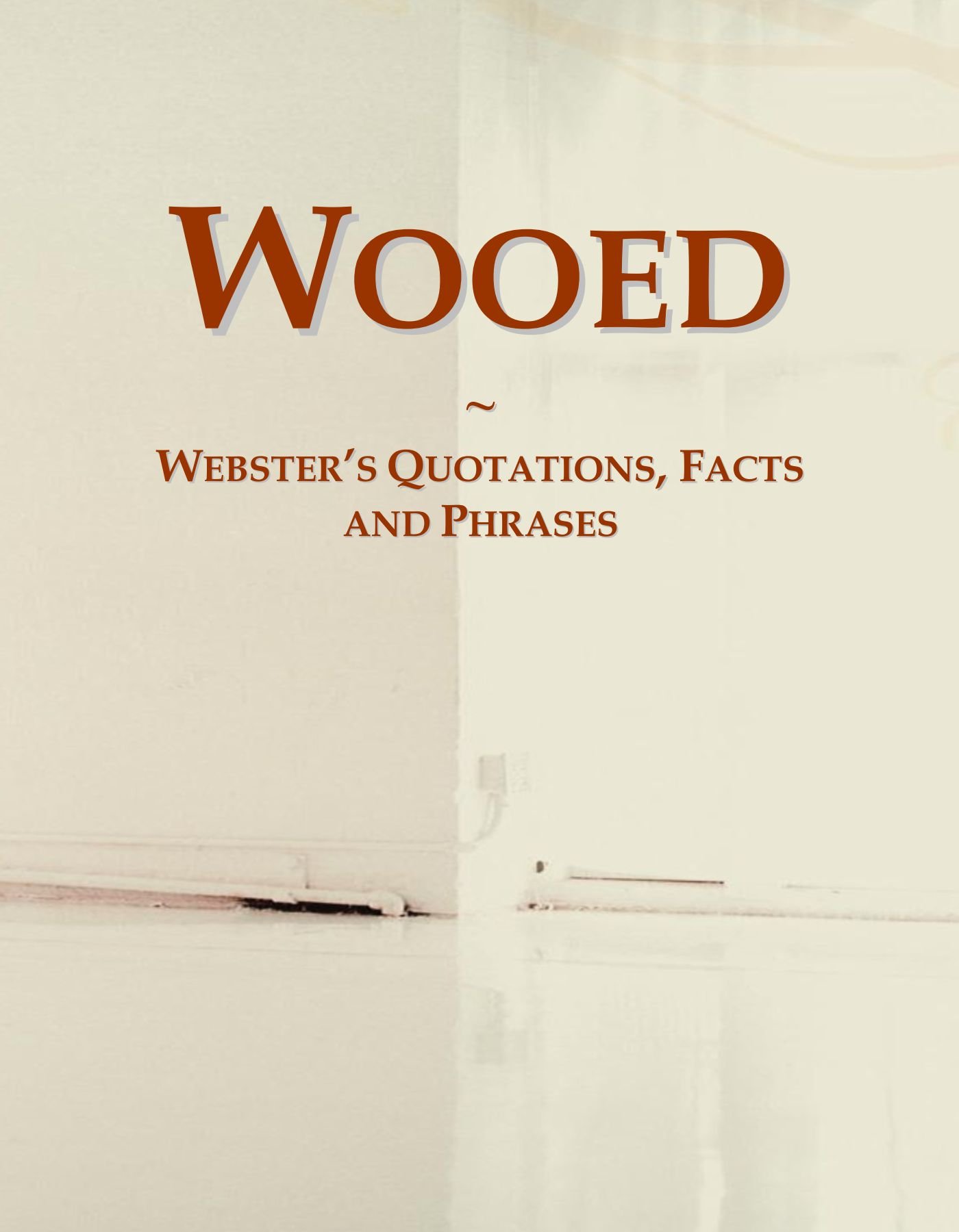 Wooed: Webster's Quotations, Facts and Phrases