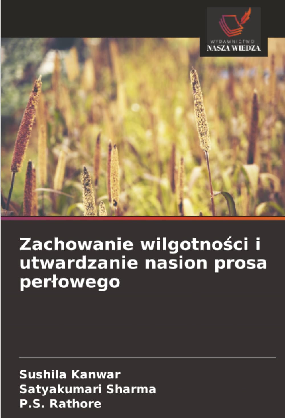 Zachowanie wilgotności i utwardzanie nasion prosa perlowego